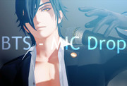 【MMD刀剣乱舞】BTS - MIC Drop / 燭台切光忠