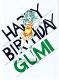 GUMI! HAPPY BIRTHDAY!!