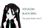 Black Miku 「Do you love me?」