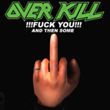 OVERKILL "Fuck You and Then Some"