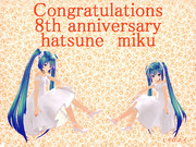 Congratulations 8th anniversary hatsune miku