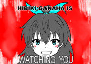 HIBIKI GANAHA IS WATCHING YOU