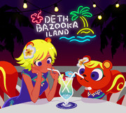 ようこそ！デスバズーカ島へ！