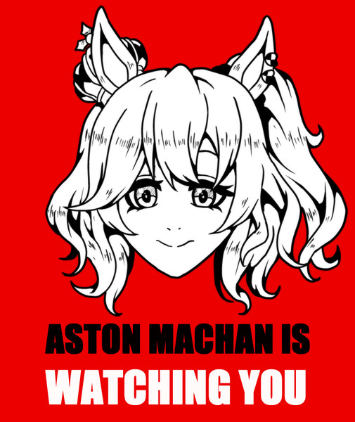 ASTON MACHAN IS WATCHING YOU