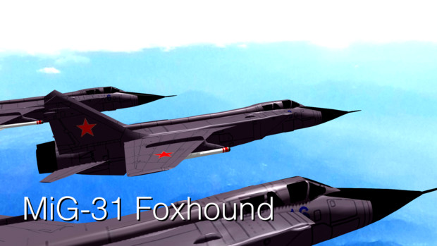 【MMDモデル配布】MiG-31 Foxhound