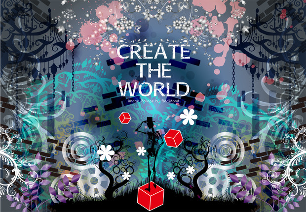 【オリジナル&二次創作】イメージコラージュ『Create the world』４