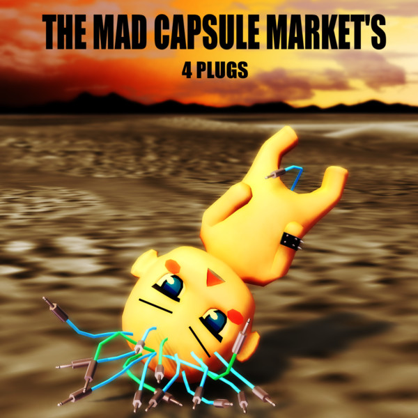 THE MAD CAPSULE MARKET'S - 4 PLUGS
