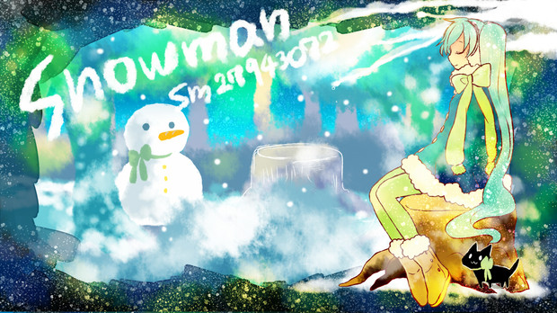 【初音ミクDark】 Snowman 【オリジナルPV】